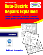 Auto-Electric Repairs Explained: Included techniques on performing all kinds of auto-electric repairs - Concepcion, Mandy