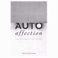 Autoaffection: Unconscious Thought in the Age of Technology - Clough, Patricia Ticineto