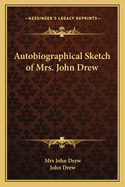 Autobiographical Sketch of Mrs. John Drew