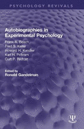 Autobiographies in Experimental Psychology: Frank A. Beach, Fred S. Keller, Howard H. Kendler, Karl H. Pribram, Curt P. Richter