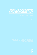 Autobiography and Imagination: Studies in Self-Scrutiny