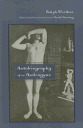 Autobiography of an Androgyne - Werther, Ralph, pse, and Herring, Scott (Editor)