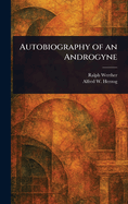 Autobiography of an Androgyne