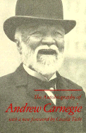 Autobiography of Andrew Carnegie: Selected Writings