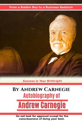 Autobiography of Andrew Carnegie - Oceo, Success (Editor), and Carnegie, Andrew