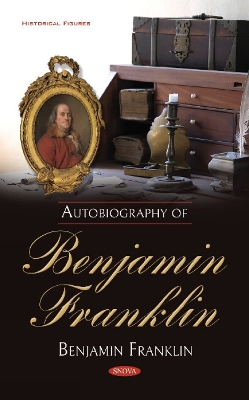 Autobiography of Benjamin Franklin - Franklin, Benjamin