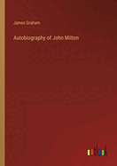 Autobiography of John Milton