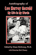 Autobiography of Lee Harvey Oswald: My Life in My Words