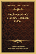 Autobiography of Matthew Robinson (1856)
