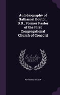 Autobiography of Nathaniel Bouton, D.D., Former Pastor of the First Congregational Church of Concord