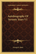 Autobiography of Seventy Years V1