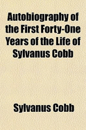 Autobiography of the First Forty-One Years of the Life of Sylvanus Cobb (Volume 4)