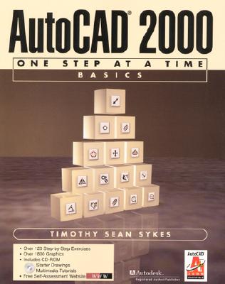 AutoCAD 2000 One Step at a Time: Basics - Sykes, Timothy Sean