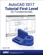 Autocad 2017 Tutorial First Level 2D Fundamentals