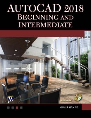 AutoCAD 2018 Beginning and Intermediate - Hamad, Munir