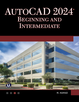 AutoCAD 2024 Beginning and Intermediate - Hamad, Munir