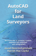 AutoCAD for Land Surveyors: Recommended to surveying students, engineers and employees, and cartographers