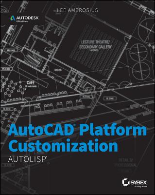 AutoCAD Platform Customization: AutoLISP - Ambrosius, Lee