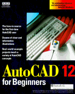 AutoCAD Release 12 for Beginners - Fulton, Nancy, and O'Hara, Shelley, and Boyce, Jim