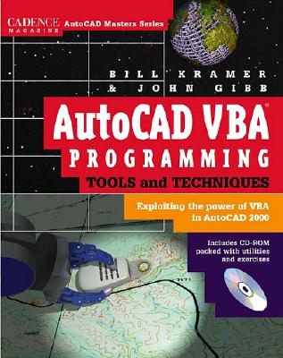 AutoCAD VBA Programming Tools and Techniques: Exploiting the Power of VBA in AutoCAD 2000 - Gibb, John