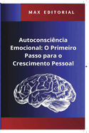 Autoconscincia Emocional: O Primeiro Passo para o Crescimento Pessoal