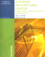 Autodesk Architectural Desktop: An Advanced Implementation Guide