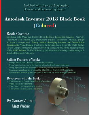 Autodesk Inventor 2018 Black Book (Colored) - Verma, Gaurav, and Weber, Matt