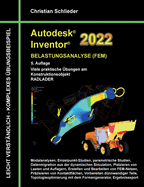 Autodesk Inventor 2022 - Belastungsanalyse (FEM): Viele praktische ?bungen am Konstruktionsobjekt RADLADER