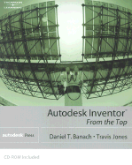 Autodesk Inventor from the Top - Banach, Daniel T, and Jones, Travis J