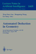 Automated Deduction in Geometry: Second International Workshop, Adg'98, Beijing, China, August 1-3, 1998, Proceedings