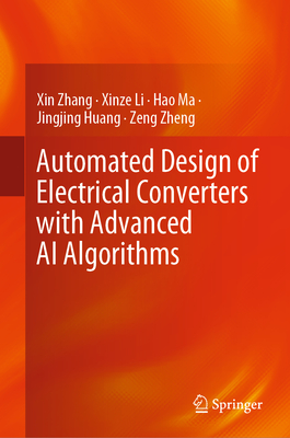 Automated Design of Electrical Converters with Advanced AI Algorithms - Zhang, Xin, and Li, Xinze, and Ma, Hao