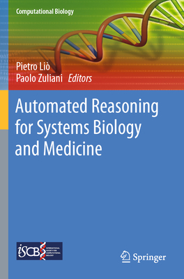 Automated Reasoning for Systems Biology and Medicine - Li, Pietro (Editor), and Zuliani, Paolo (Editor)