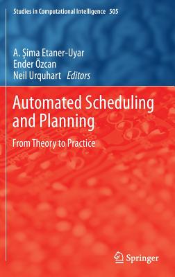 Automated Scheduling and Planning: From Theory to Practice - Uyar, A. Sima (Editor), and Ozcan, Ender (Editor), and Urquhart, Neil (Editor)