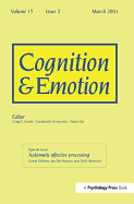 Automatic Affective Processing: A Special Issue of Cognition and Emotion