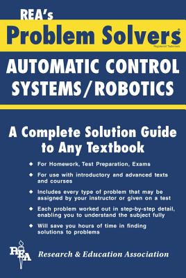 Automatic Control Systems / Robotics Problem Solver - Editors of Rea