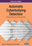 Automatic Cyberbullying Detection: Emerging Research and Opportunities