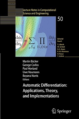 Automatic Differentiation: Applications, Theory, and Implementations - Bcker, H Martin (Editor), and Corliss, George (Editor), and Hovland, Paul (Editor)