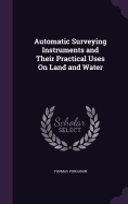 Automatic Surveying Instruments and Their Practical Uses On Land and Water