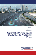 Automatic Vehicle Speed Controller In Prohibited Zone