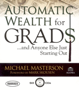 Automatic Wealth for Grads: And Anyone Else Just Starting Out