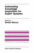 Automating Knowledge Acquisition for Expert Systems - Marcus, Sandra (Editor)