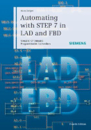 Automating with STEP 7 in LAD and FBD: Programmable Controllers SIMATIC S7-300/400 - Berger, Hans