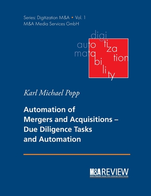Automation of Mergers and Acquisitions: Due Diligence Tasks and Automation - Popp, Karl Michael, and Schneider, Stefan (Editor)