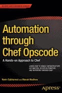 Automation through Chef Opscode: A Hands-on Approach to Chef - Sabharwal, Navin, and Wadhwa, Manak