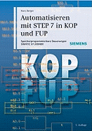 Automatisieren mit STEP 7 in KOP und FUP: Speicherprogrammierbare Steuerungen SIMATIC S7-300/400