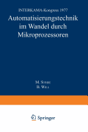 Automatisierungstechnik Im Wandel Durch Mikroprozessoren: Interkama-Kongre? 1977