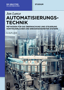 Automatisierungstechnik: Methoden Fr Die berwachung Und Steuerung Kontinuierlicher Und Ereignisdiskreter Systeme