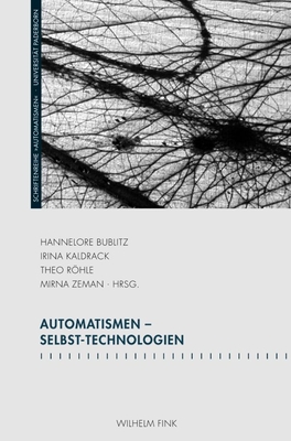 Automatismen - Selbst-Technologien - Zeman, Mirna (Editor), and Bublitz, Hannelore (Editor), and Kaldrack, Irina (Editor)