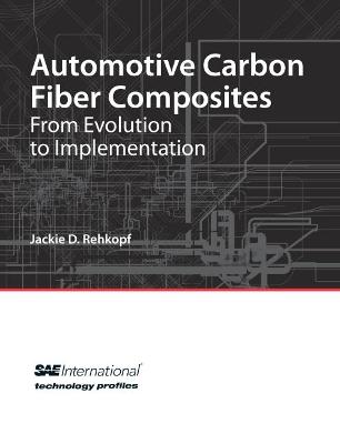 Automative Carbon Fiber Composites: From Evolution to Implementation - Rehkopf, Jackie D.