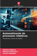 Automatiza??o de processos rob?ticos